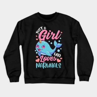 Just A Girl Who Loves Narwhals Super Cute Crewneck Sweatshirt